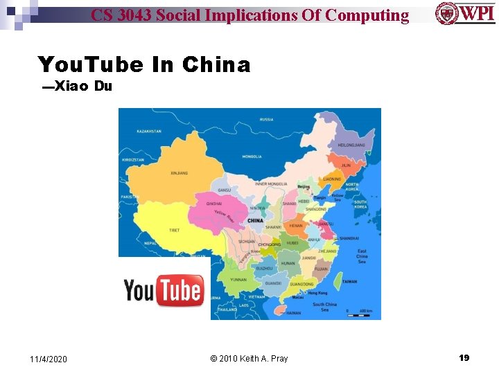 CS 3043 Social Implications Of Computing You. Tube In China ---Xiao Du 11/4/2020 ©