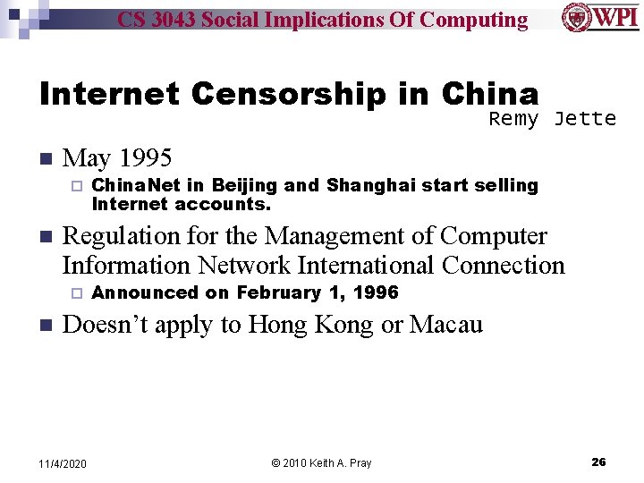 CS 3043 Social Implications Of Computing Internet Censorship in China Remy Jette n May