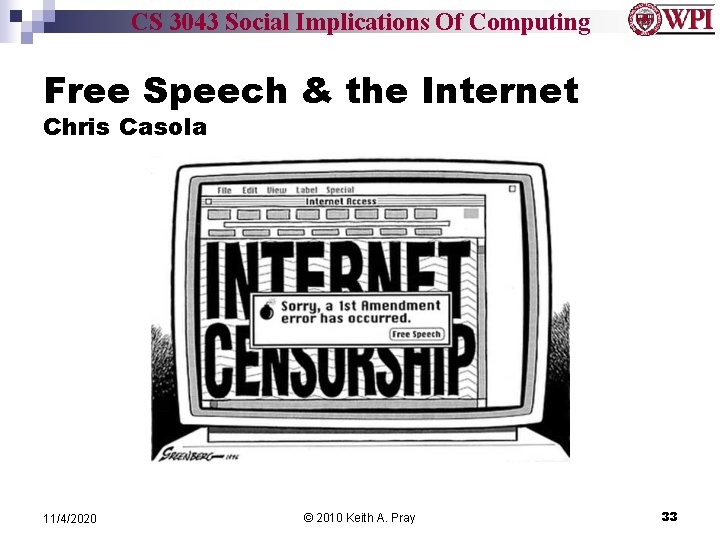 CS 3043 Social Implications Of Computing Free Speech & the Internet Chris Casola 11/4/2020