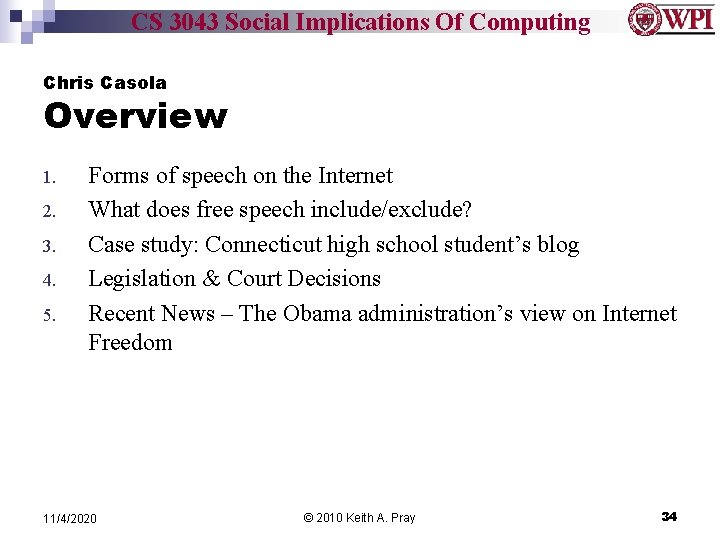 CS 3043 Social Implications Of Computing Chris Casola Overview 1. 2. 3. 4. 5.