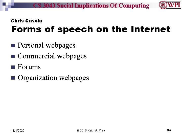 CS 3043 Social Implications Of Computing Chris Casola Forms of speech on the Internet