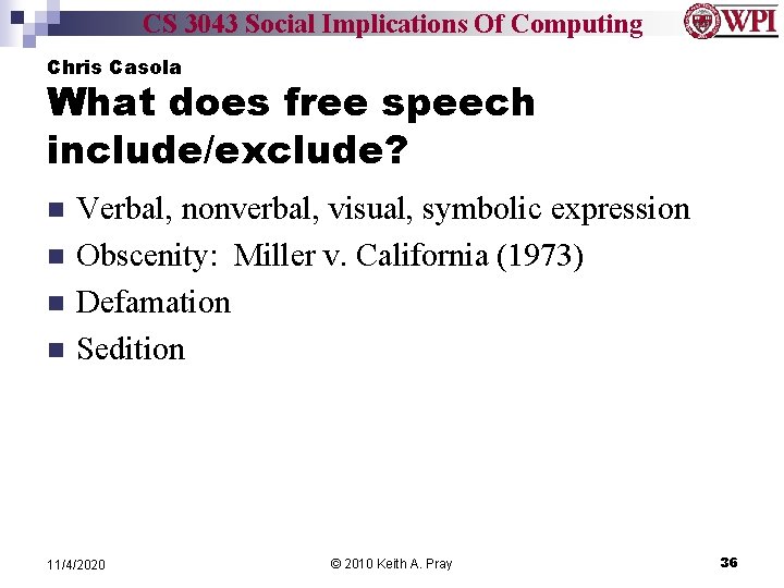 CS 3043 Social Implications Of Computing Chris Casola What does free speech include/exclude? n