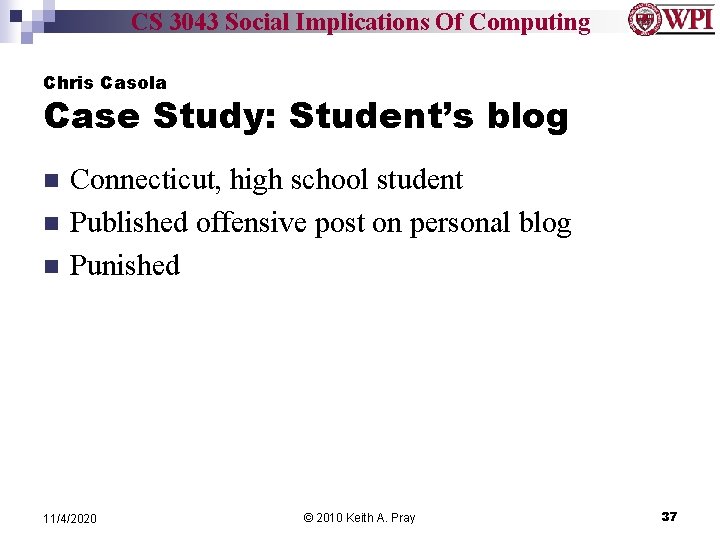 CS 3043 Social Implications Of Computing Chris Casola Case Study: Student’s blog n n