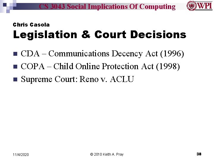 CS 3043 Social Implications Of Computing Chris Casola Legislation & Court Decisions n n