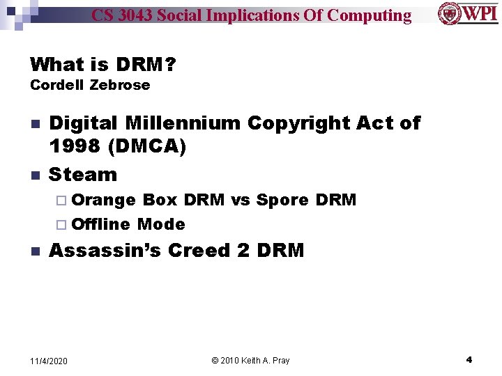 CS 3043 Social Implications Of Computing What is DRM? Cordell Zebrose n n Digital