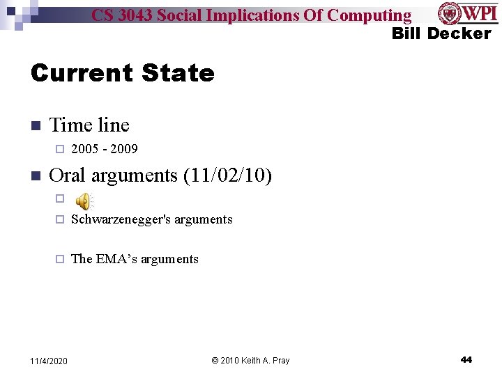 CS 3043 Social Implications Of Computing Bill Decker Current State n Time line ¨