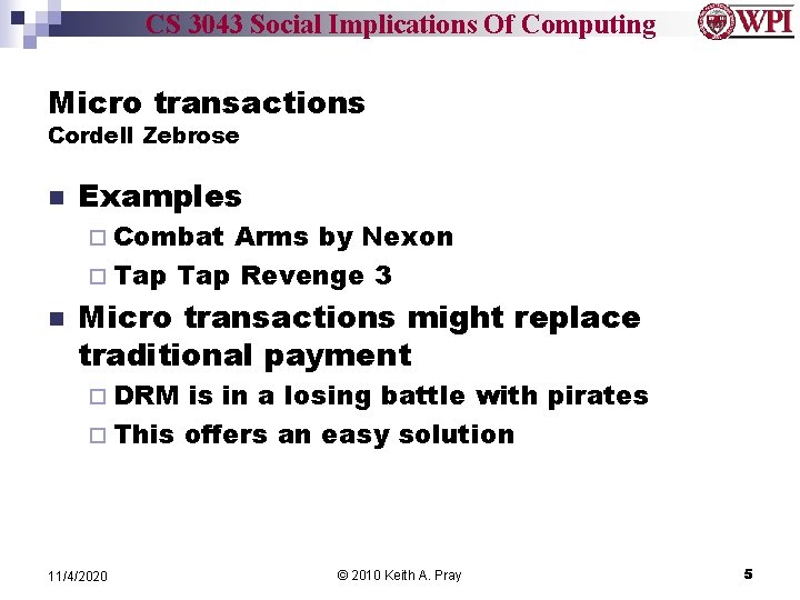 CS 3043 Social Implications Of Computing Micro transactions Cordell Zebrose n Examples ¨ Combat