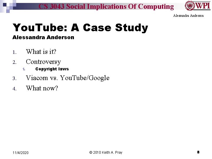 CS 3043 Social Implications Of Computing Alessandra Anderson You. Tube: A Case Study Alessandra