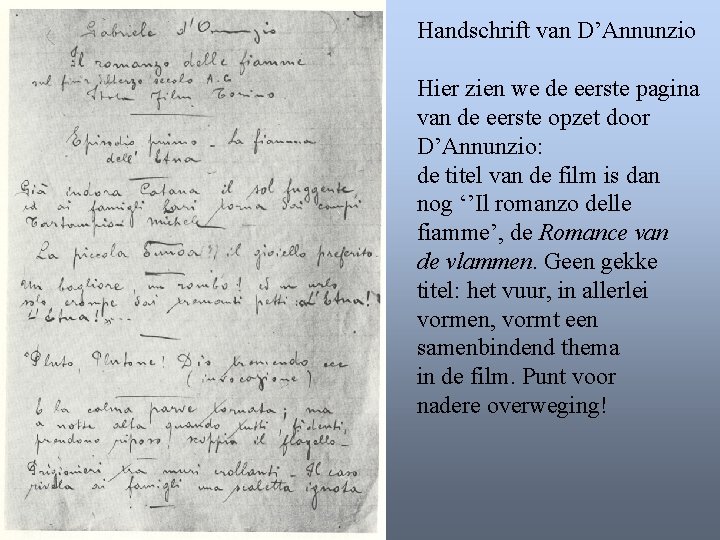 Handschrift van D’Annunzio Hier zien we de eerste pagina van de eerste opzet door