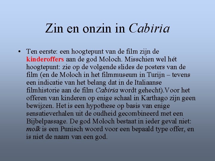 Zin en onzin in Cabiria • Ten eerste: een hoogtepunt van de film zijn