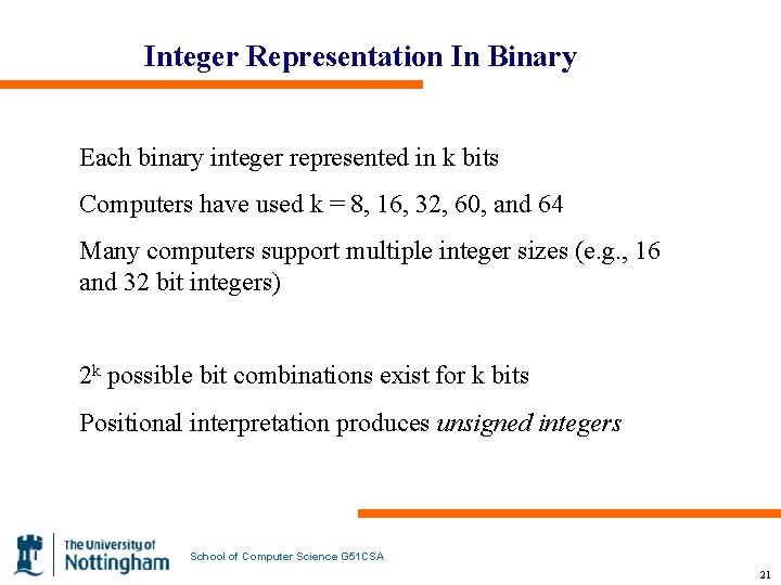 Integer Representation In Binary Each binary integer represented in k bits Computers have used