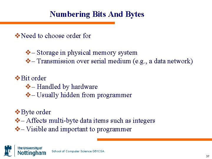 Numbering Bits And Bytes v. Need to choose order for v– Storage in physical