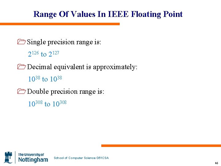 Range Of Values In IEEE Floating Point 1 Single precision range is: 2126 to