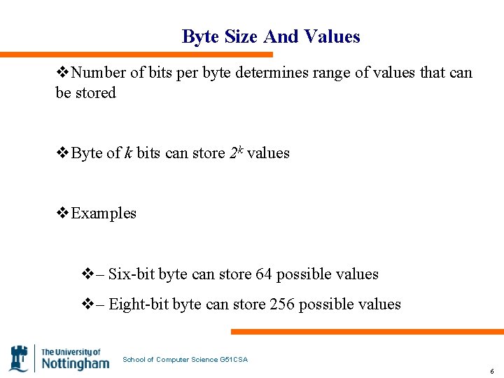Byte Size And Values v. Number of bits per byte determines range of values