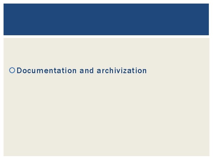  Documentation and archivization 