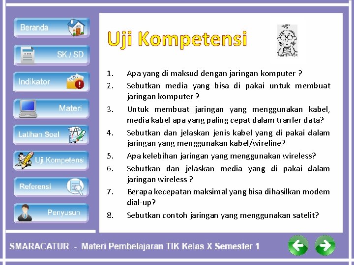 Uji Kompetensi 1. 2. 3. 4. 5. 6. 7. 8. Apa yang di maksud