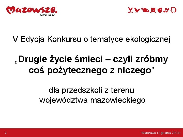 V Edycja Konkursu o tematyce ekologicznej „Drugie życie śmieci – czyli zróbmy coś pożytecznego