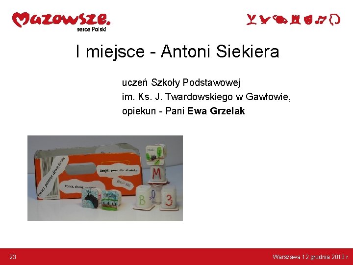 I miejsce - Antoni Siekiera uczeń Szkoły Podstawowej im. Ks. J. Twardowskiego w Gawłowie,