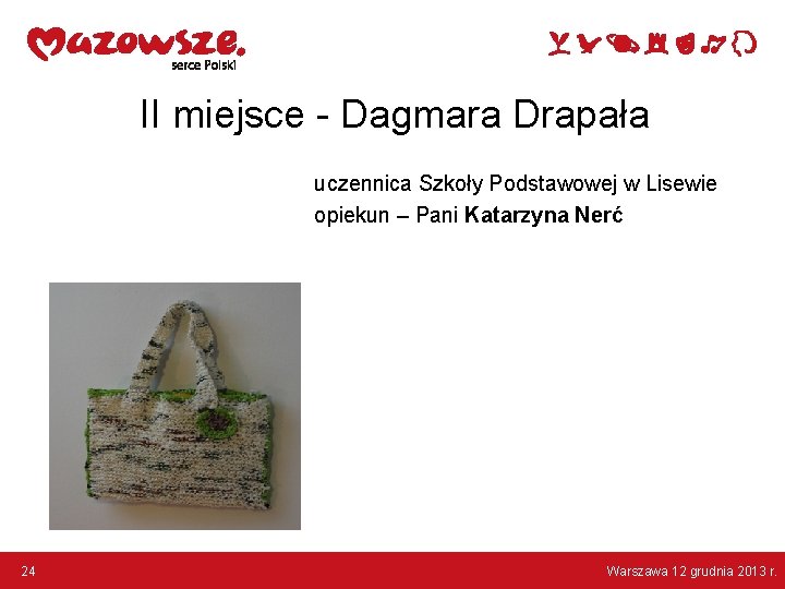II miejsce - Dagmara Drapała uczennica Szkoły Podstawowej w Lisewie opiekun – Pani Katarzyna