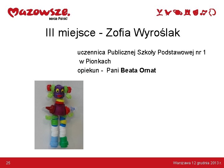 III miejsce - Zofia Wyroślak uczennica Publicznej Szkoły Podstawowej nr 1 w Pionkach opiekun