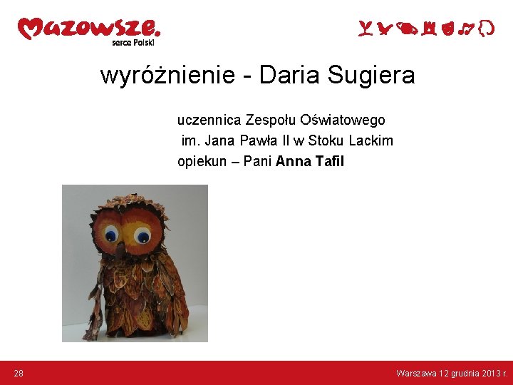 wyróżnienie - Daria Sugiera uczennica Zespołu Oświatowego im. Jana Pawła II w Stoku Lackim