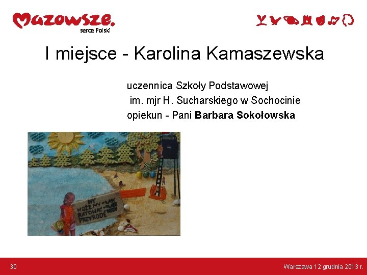 I miejsce - Karolina Kamaszewska uczennica Szkoły Podstawowej im. mjr H. Sucharskiego w Sochocinie