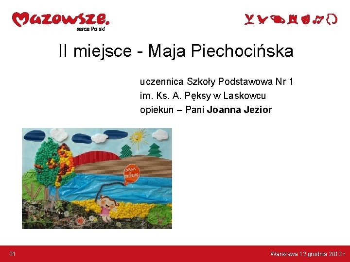 II miejsce - Maja Piechocińska uczennica Szkoły Podstawowa Nr 1 im. Ks. A. Pęksy