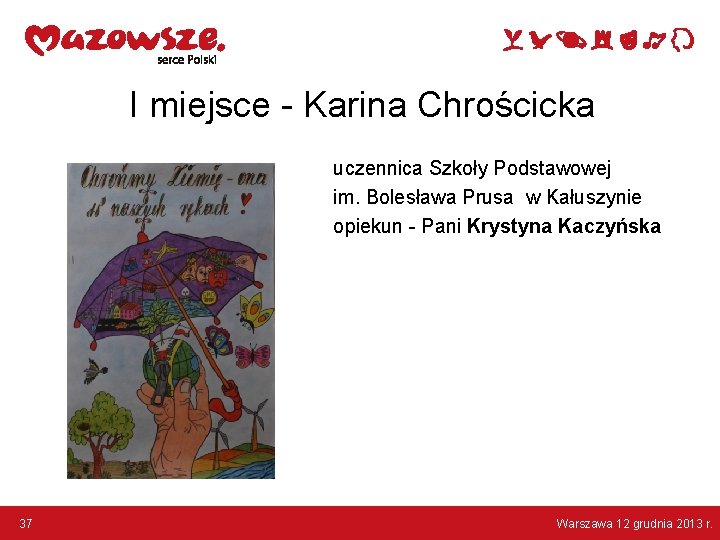 I miejsce - Karina Chrościcka uczennica Szkoły Podstawowej im. Bolesława Prusa w Kałuszynie opiekun