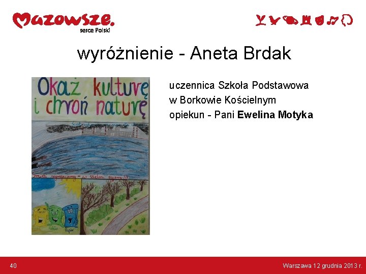 wyróżnienie - Aneta Brdak uczennica Szkoła Podstawowa w Borkowie Kościelnym opiekun - Pani Ewelina