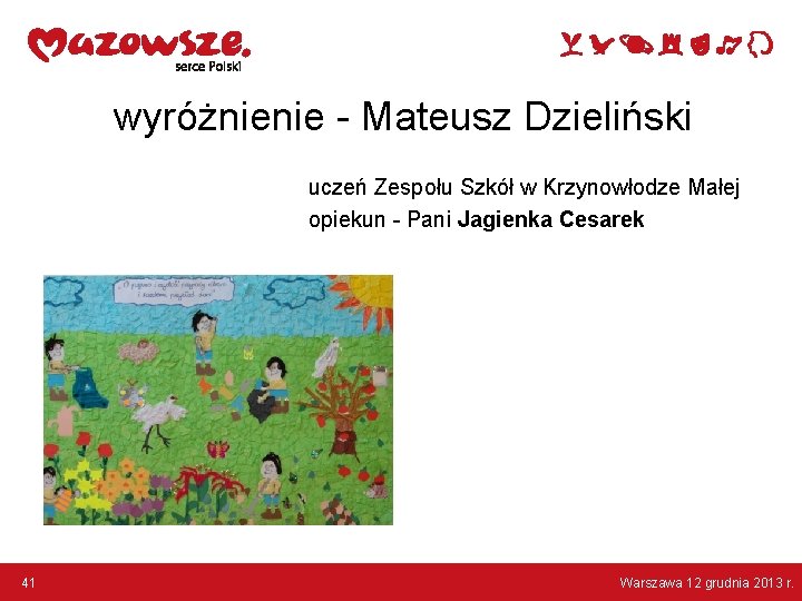 wyróżnienie - Mateusz Dzieliński uczeń Zespołu Szkół w Krzynowłodze Małej opiekun - Pani Jagienka