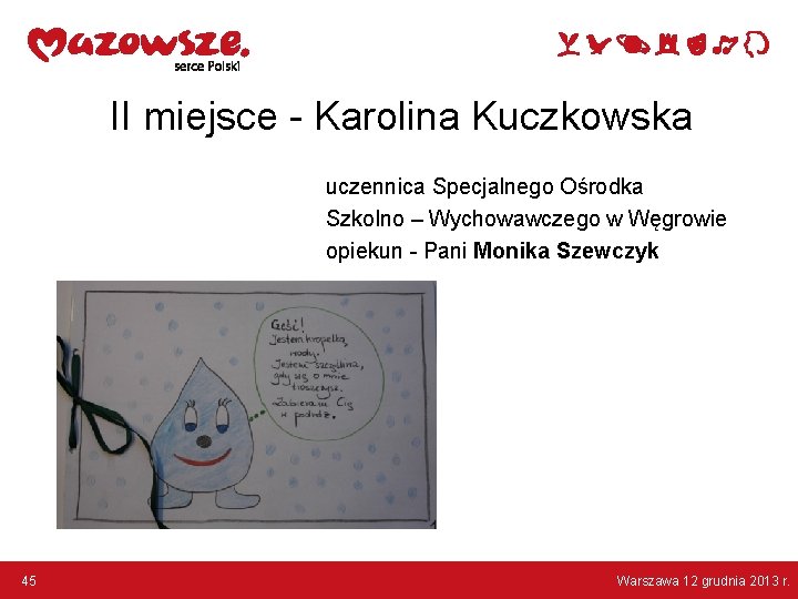 II miejsce - Karolina Kuczkowska uczennica Specjalnego Ośrodka Szkolno – Wychowawczego w Węgrowie opiekun