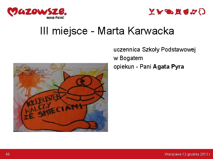 III miejsce - Marta Karwacka uczennica Szkoły Podstawowej w Bogatem opiekun - Pani Agata