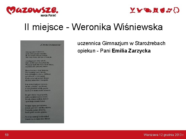 II miejsce - Weronika Wiśniewska uczennica Gimnazjum w Staroźrebach opiekun - Pani Emilia Zarzycka