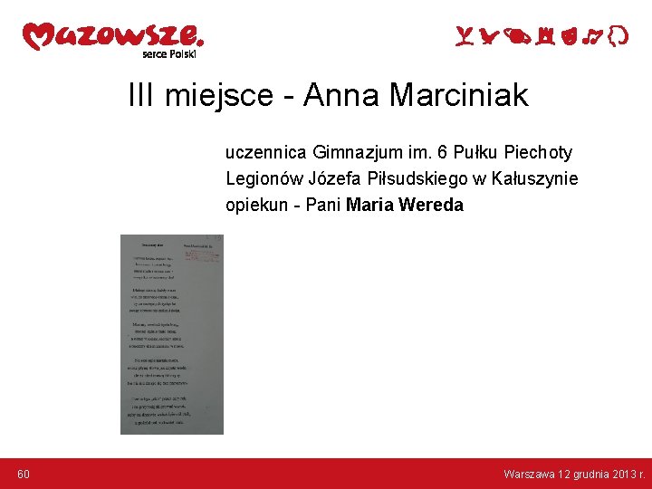 III miejsce - Anna Marciniak uczennica Gimnazjum im. 6 Pułku Piechoty Legionów Józefa Piłsudskiego