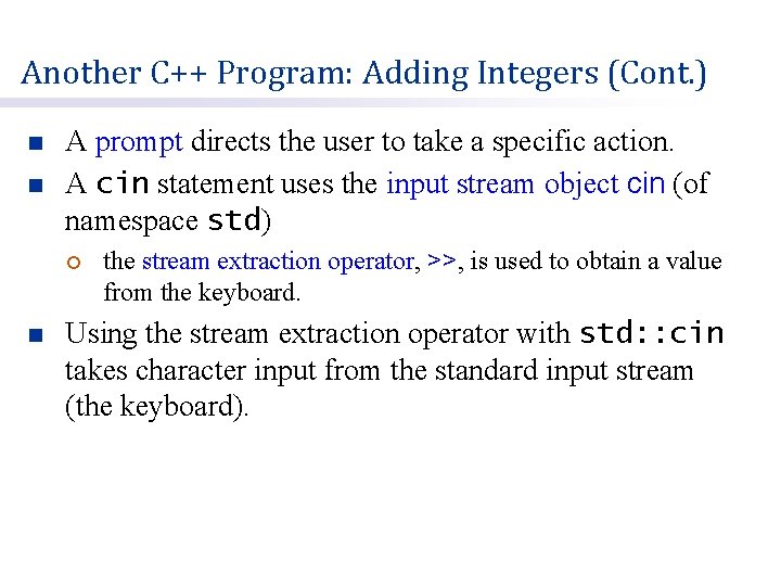 Another C++ Program: Adding Integers (Cont. ) n n A prompt directs the user