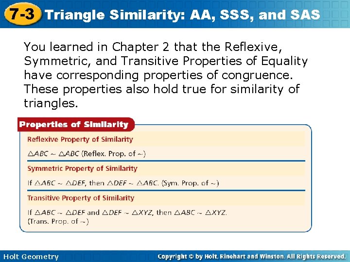 7 -3 Triangle Similarity: AA, SSS, and SAS You learned in Chapter 2 that