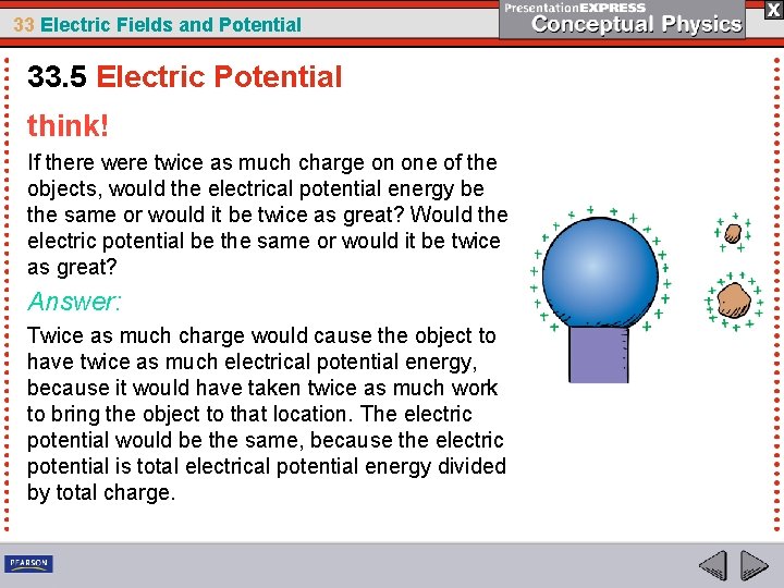 33 Electric Fields and Potential 33. 5 Electric Potential think! If there were twice