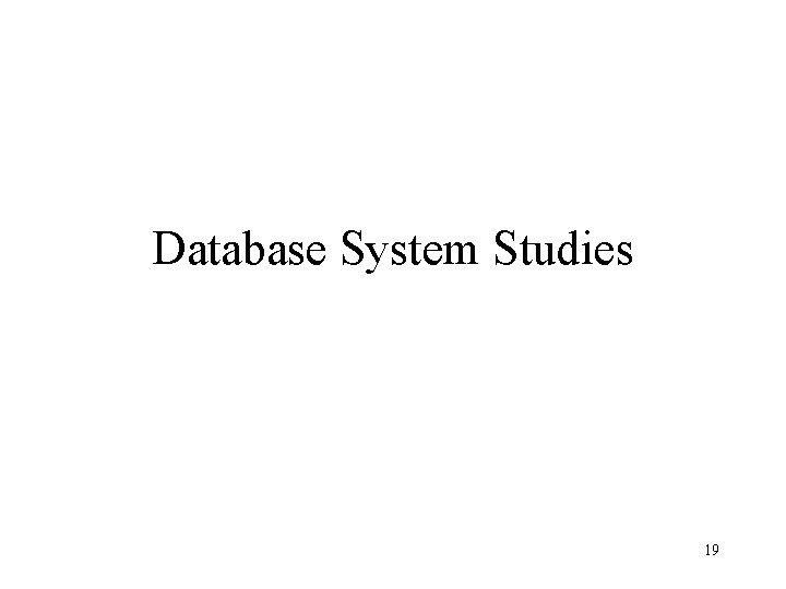 Database System Studies 19 