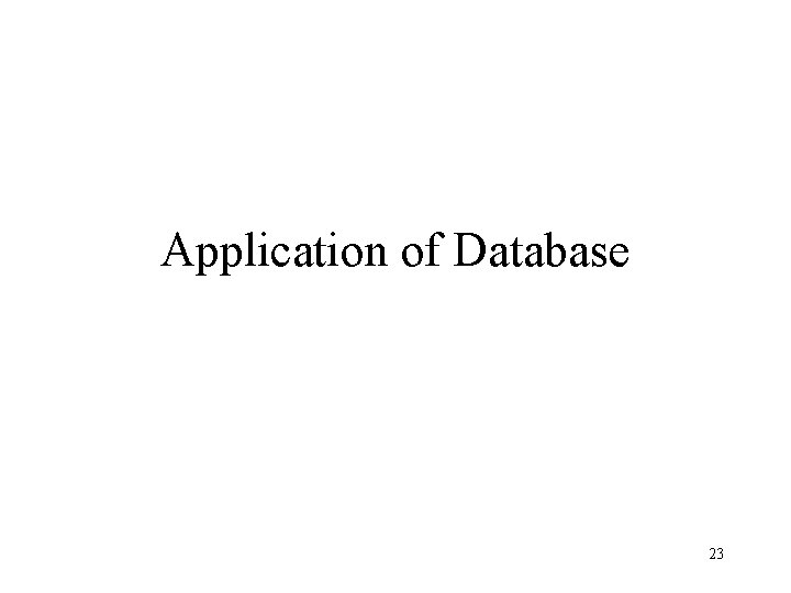 Application of Database 23 