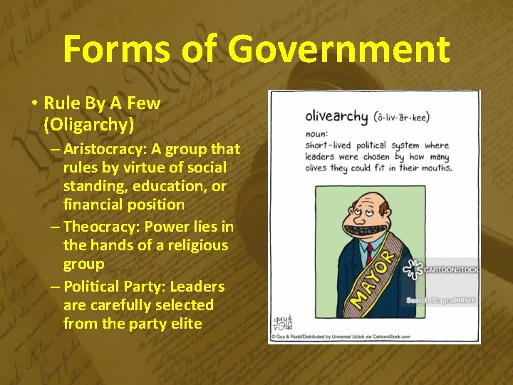 Forms of Government • Rule By A Few (Oligarchy) – Aristocracy: A group that