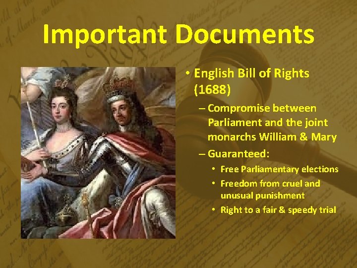 Important Documents • English Bill of Rights (1688) – Compromise between Parliament and the
