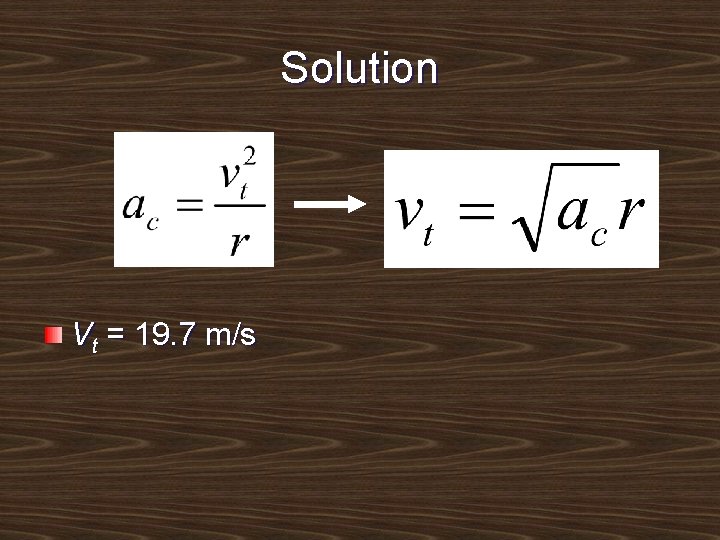 Solution Vt = 19. 7 m/s 