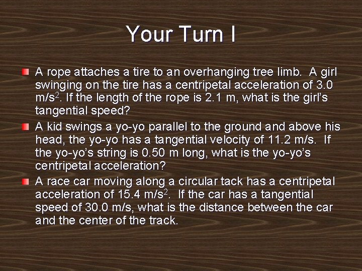 Your Turn I A rope attaches a tire to an overhanging tree limb. A