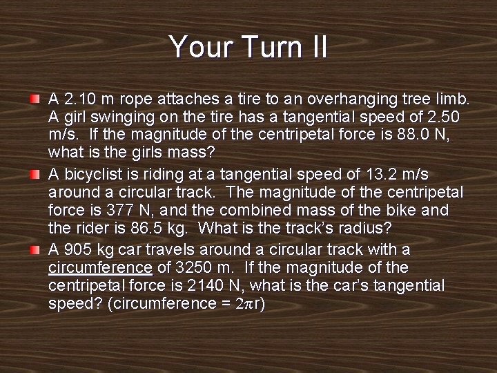 Your Turn II A 2. 10 m rope attaches a tire to an overhanging