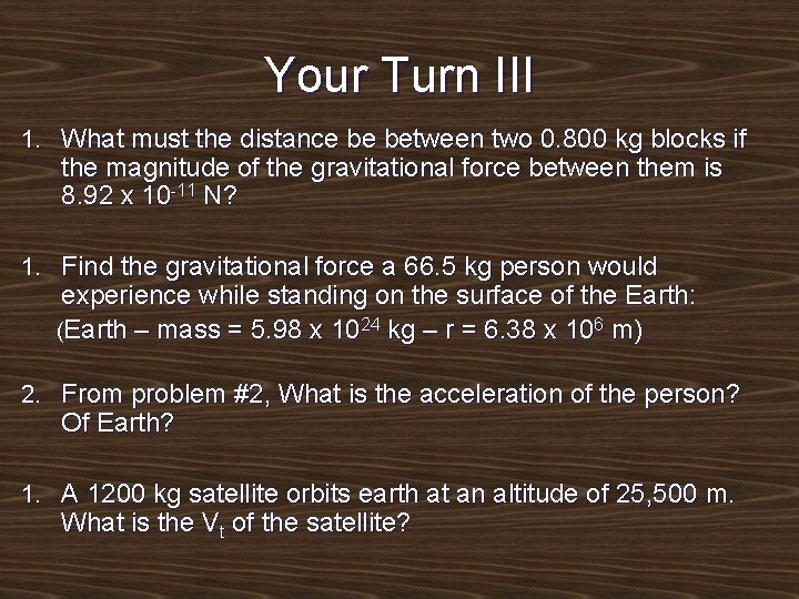 Your Turn III 1. What must the distance be between two 0. 800 kg