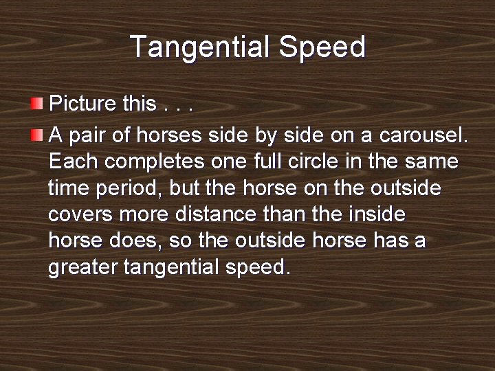 Tangential Speed Picture this. . . A pair of horses side by side on