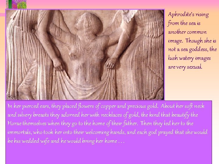 Aphrodite’s rising from the sea is another common image. Though she is not a Aphrodite’s rising from the sea is another common image. Though she is not a