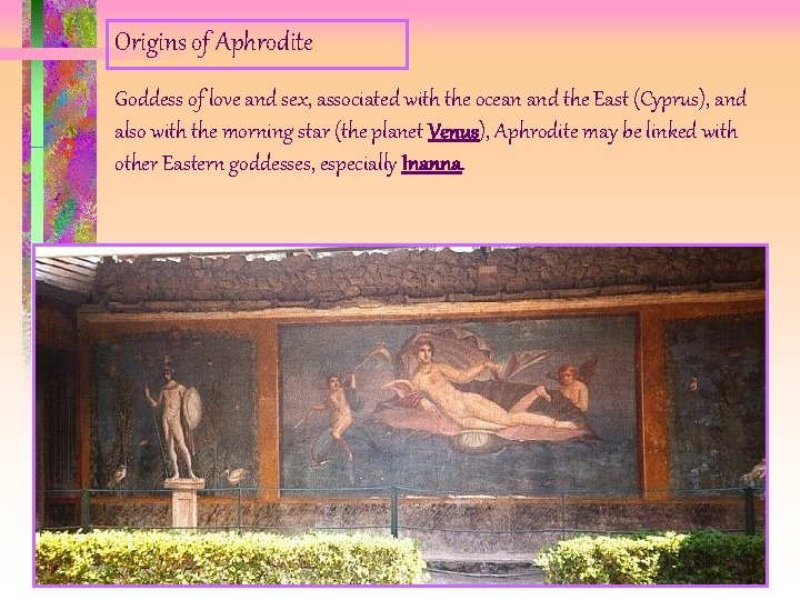 Origins of Aphrodite Goddess of love and sex, associated with the ocean and the Origins of Aphrodite Goddess of love and sex, associated with the ocean and the