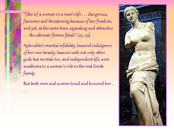 “[She is] a woman in a man’s life. . . dangerous, fearsome and threatening