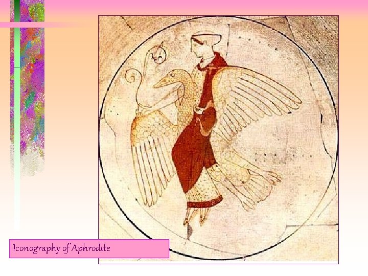 Iconography of Aphrodite Iconography of Aphrodite